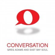 Greg Adams & East Bay Soul - Conversation (2018)