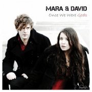 Mara & David - Once We Were Gods (2009) [Hi-Res]