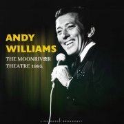 Andy Williams - Moon River Live 1995 (live) (1995)