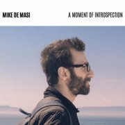 Mike De Masi - A Moment of Introspection (2024)