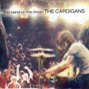 The Cardigans - First Band on the Moon (1996)