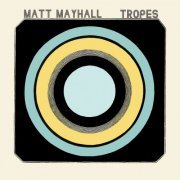 Matt Mayhall - Tropes (2016) FLAC