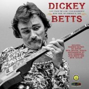 Dickey Betts - Dickey Betts Band: Live At The Lone Star Roadhouse (2018)