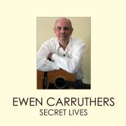 Ewen Carruthers - Secret Lives (1988)