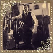 Corey Hall - The Bay County Blues (2024)