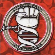 Alabama 3 - Power In The Blood (2002)