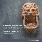 Ensemble Masques, Olivier Fortin - Rosenmüller: Sonate à 2, 3, 4 è 5 stromenti da arco & altri (2013) [Hi-Res]