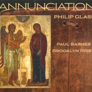 Paul Barnes, Brooklyn Rider - Philip Glass: Annunciation (2019)