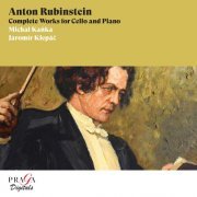 Michal Kaňka, Jaromír Klepáč - Anton Rubinstein: Complete Works for Cello and Piano (2004) [Hi-Res]