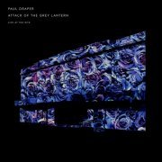 Paul Draper - Attack of the Grey Lantern (Live at the Ritz) (2022) Hi Res