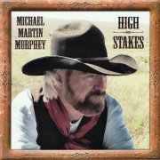 Michael Martin Murphey - High Stakes (2016)