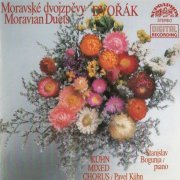 Stanislav Bogunia, Pavel Kühn & Kuhn Mixed Choir - Dvorak: Moravian Duets (1987)