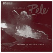 Arthur Lyman - The Legend Of Pele [Audiophile Collection] (2023)