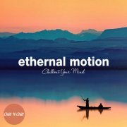 VA - Ethernal Motion Downtempo: Chillout Your Mind (2024)