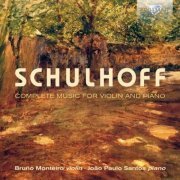 Bruno Monteiro - Schulhoff: Complete Music for Violin and Piano (2016)