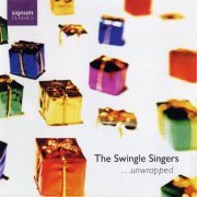 The Swingle Singers - Unwrapped (2004) FLAC