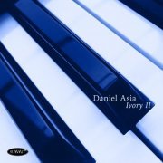 Daniel Linder, Fanya Lin, Dana Muller, Gary Steigerwalt - Daniel Asia: Ivory II (2021)