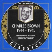 Charles Brown - 1944-145 {The Chronological Classics, 894} (1996)