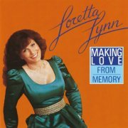 Loretta Lynn - Making Love From Memory (1982)