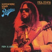 Neil Young with The Santa Monica Flyers - Somewhere Under the Rainbow 1973 (2023) [Hi-Res]