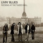 Livin' Blues - Rocking At The Tweed Mill (1973/2020)