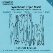 Hans-Ola Ericsson - Symphonic Organ Music, Vol. 2: Respighi, Gounod, Bellini, Smetana, Elgar (2001)