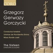 The Sixteen & Eamonn Dougan - Grzegorz Gerwazy Gorczycki (2015) [Hi-Res]