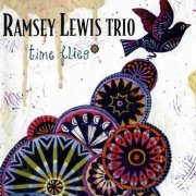 Ramsey Lewis Trio - Time Flies (2004) CD Rip