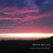 Bryan Beller - Scenes From The Flood (2019) [Hi-Res]