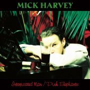 Mick Harvey ‎– Intoxicated Man / Pink Elephants (Reissue) (2014)