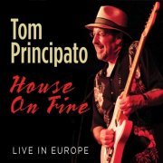 Tom Principato - House On Fire: Live In Europe (2020)