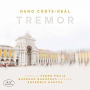 Bárbara Barradas, Ensemble Darcos - Nuno Côrte-Real: Tremor (2021) [Hi-Res]