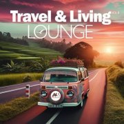 VA - Travel & Living Lounge, Vol. 8: Traveling Chillout Moods (2024)