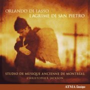 Studio de musique ancienne de Montréal, Christopher Jackson - Lasso: Lagrime di San Pietro (2010) [Hi-Res]