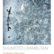 Rambutan & Shumoto - The Migration to Warm Rivers (2021)