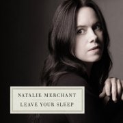 Natalie Merchant - Leave Your Sleep (2010/2019) [Hi-Res]