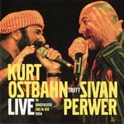 Kurt Ostbahn Trifft Sivan Perwer - Live im Burgtheater und in der Kuga (2003)