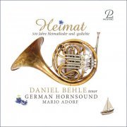Daniel Behle & german hornsound - Heimat - 500 Jahre Heimatlieder und-gedichte (2022) [Hi-Res]