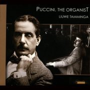 Liuwe Tamminga - Giacomo Puccini, The Organist (2012)