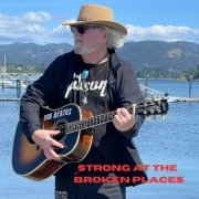 Bob Menzies - STRONG AT THE BROKEN PLACES (2024)