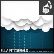 Ella Fitzgerald - Into Each Life Some Rain Must Fall (2013)