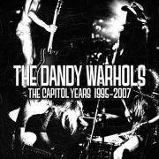 The Dandy Warhols – The Capitol Years: 1995-2007 (2010)