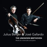 Julius Berger, José Gallardo - The Unknown Beetoven: Arrangements for violoncello & piano (2010)