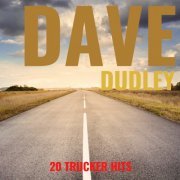 Dave Dudley - 20 Trucker Hits (2021)