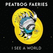 Peatbog Faeries - I See a World (2023) Hi Res