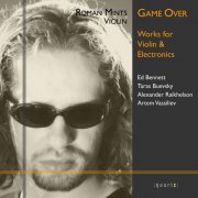 Roman Mints - Game Over: Works for Violin & Electronics (2005)