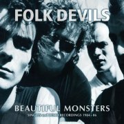 Folk Devils ‎– Beautiful Monsters: Singles and Demo Recordings 84-86 (2016)
