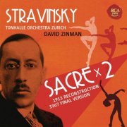 David Zinman - Stravinsky: Le sacre du printemps (Original Version 1913 & Revised Version 1967) (2014) [Hi-Res]