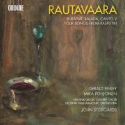 Gerald Finley Rautavaara: Rubáiyát, Balada, Canto V & 4 Songs from Rasputin (2016)