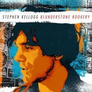 Stephen Kellogg - Blunderstone Rookery (2013)